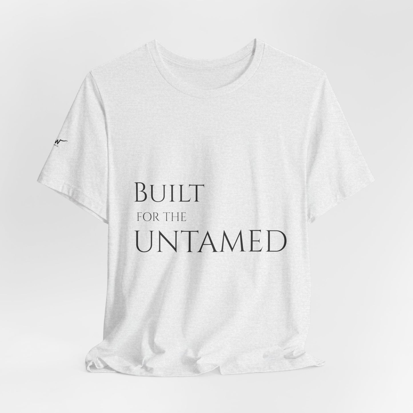 Built for the Untamed Tee