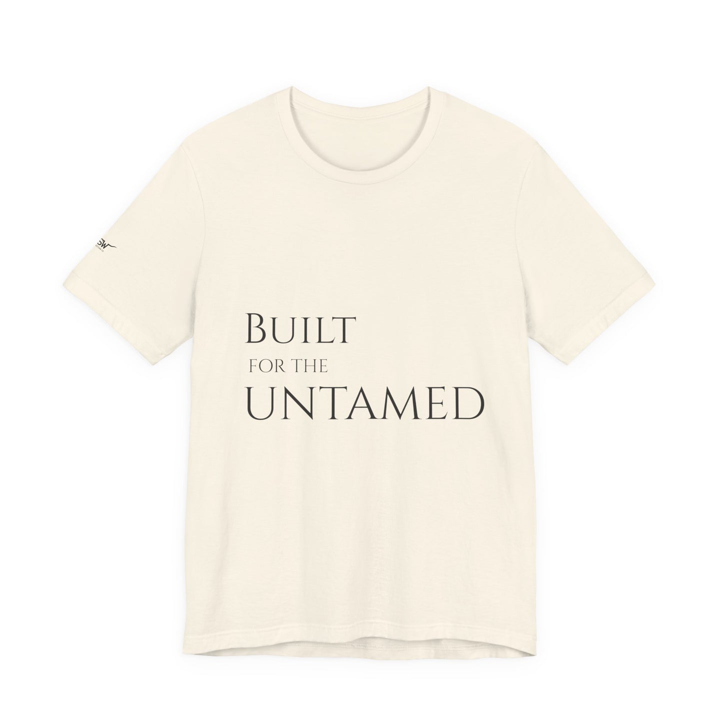 Built for the Untamed Tee